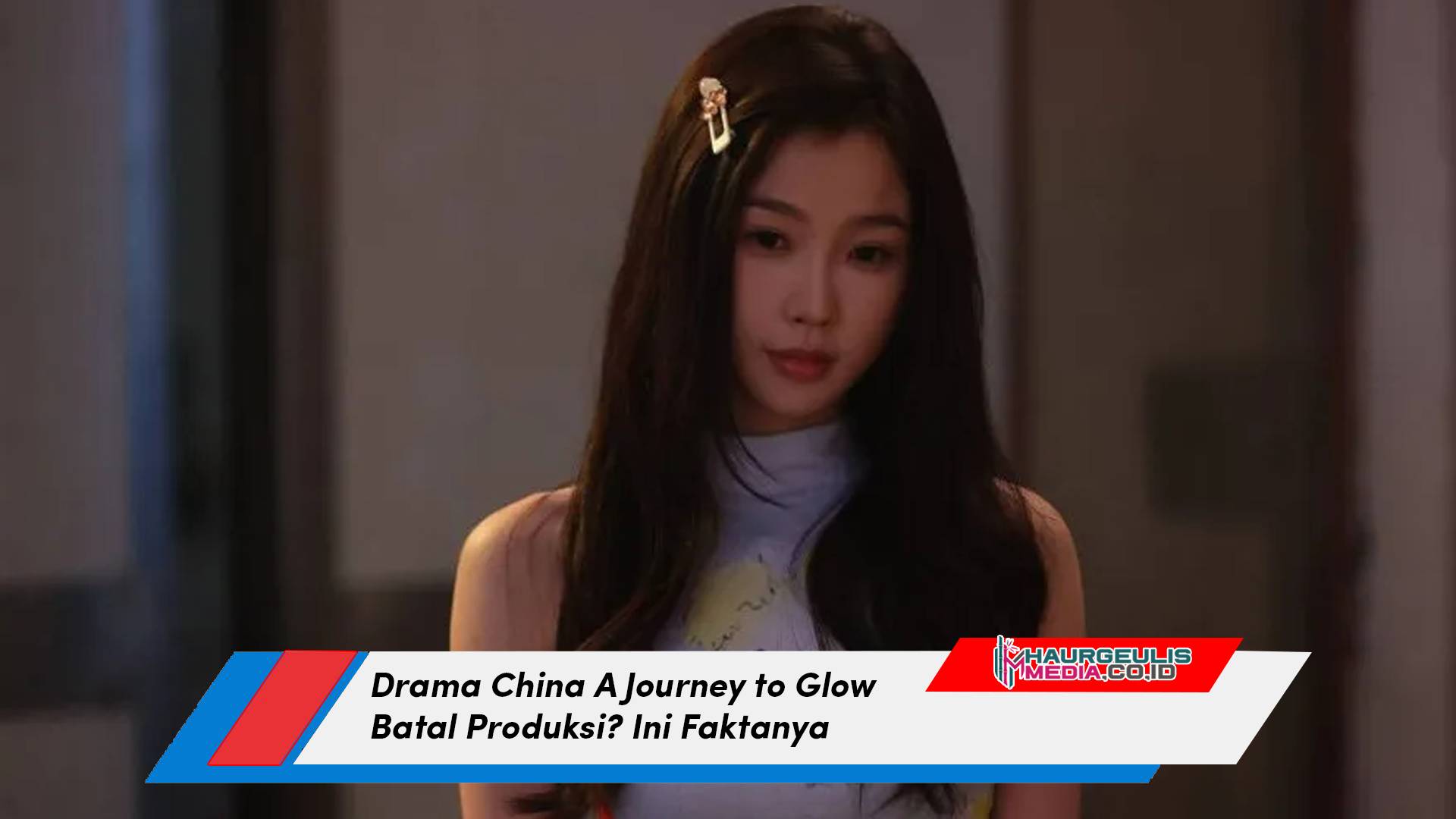 Drama China A Journey to Glow Batal Produksi? Ini Faktanya