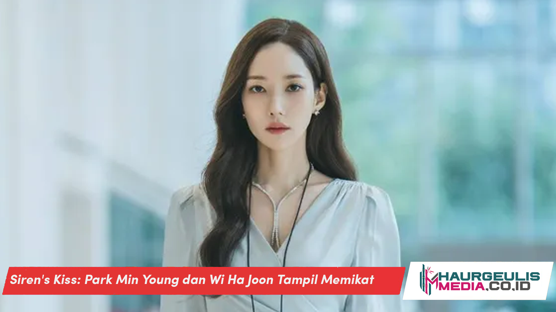 Siren’s Kiss: Park Min Young dan Wi Ha Joon Tampil Memikat