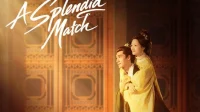 Drama China A Splendid Match 2026: Sinopsis, Pemeran, dan Jadwal Rilis